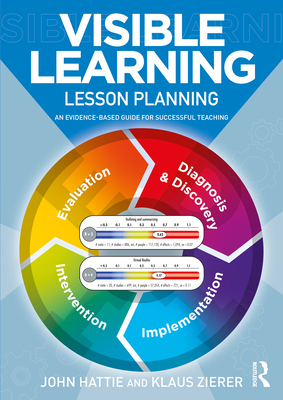 Visible Learning: Lesson Planning: An Evidence-Based Guide for Successful Teaching - Hattie, John, and Zierer, Klaus