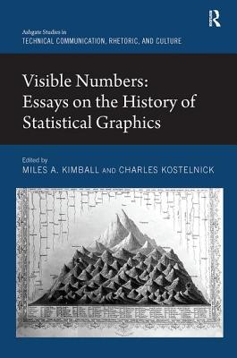 Visible Numbers: Essays on the History of Statistical Graphics - Kimball, Miles A. (Editor), and Kostelnick, Charles (Editor)