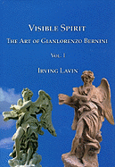 Visible Spirit, Vol. I: The Art of Gianlorenzo Bernini, Volume I