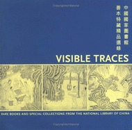 Visible Traces: Rare Books and Special Collections from the National Library of China