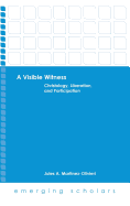 Visible Witness: Christology, Liberation, and Participation