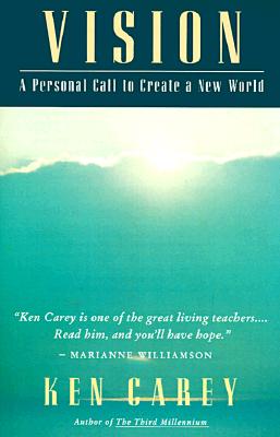 Vision: A Personal Call to Create a New World - Carey, Ken