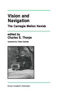 Vision and Navigation: The Carnegie Mellon Navlab