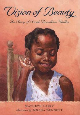 Vision of Beauty: The Story of Sarah Breedlove Walker - Lasky, Kathryn
