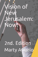 Vision of New Jerusalem: Now!: 2nd. Edition