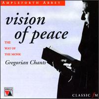 Vision of Peace: The Way of the Monk - Dom Laurence McTaggert (organ); Monks of Ampleforth Abbey (chant); Monks of Ampleforth Abbey (spoken word); Monks of Ampleforth Abbey (choir, chorus)