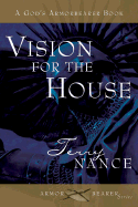 Vision of the House: Charting Your Course to Destiny