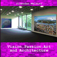 Vision, Passion, Art and Architecture