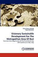 Visionary Sustainable Development for the Metropolitan Area of Bari