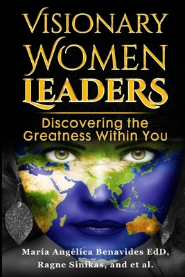 Visionary Women Leaders: Discovering the Greatness Within You - Sinikas, Ragne, and Riley, Forbes, and Lyons, Amber Ann