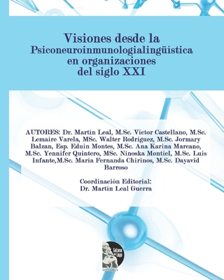 Visiones desde la Psiconeuroinmunologialing??stica en organizaciones del siglo XXI - Castellano, V?ctor, and Varela, Lemaire, and Rodr?guez, Walter