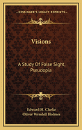 Visions: A Study of False Sight, Pseudopia