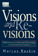 Visions and Revisions: Reflections on Culture and Democracy at the End of the Century