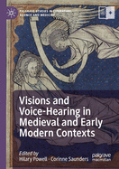 Visions and Voice-Hearing in Medieval and Early Modern Contexts