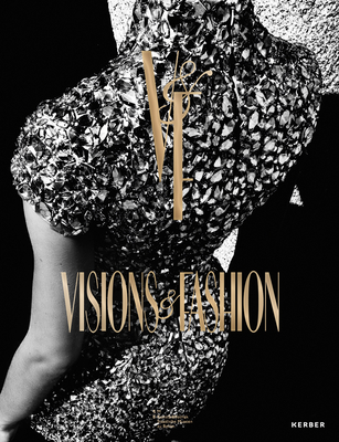 Visions & Fashion: Capturing Style 1980-2010 - Rasche, Adelheid (Text by), and May, Jan (Text by), and Ringena, Hildegard (Text by)