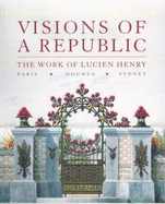 Visions of a Republic: The Work of Lucien Henry - Stephen, Ann (Editor)