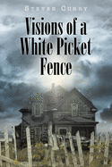 Visions of a White Picket Fence