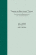 Visions of Contract Theory: Rationality, Bargaining, and Interpretation
