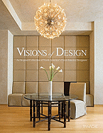 Visions of Design: An Inspired Collection of North America's Finest Interior Designers