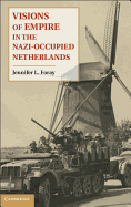 Visions of Empire in the Nazi-Occupied Netherlands