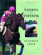 Visions of Eventing - Furth, Elizabeth