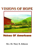 Visions Of Hope: Voices Of Americana - Johnson, Mary B, Rev.