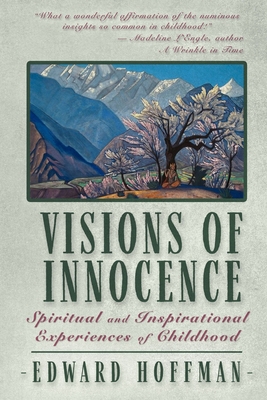 Visions of Innocence: Spiritual and Inspirational Experiences of Childhood - Barber, Jennifer (Illustrator), and Hoffman, Edward