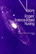 Visions of Rogers' Science-Based Nursing