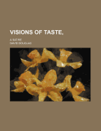 Visions of Taste; A Satire