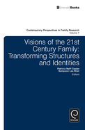 Visions of the 21st Century Family: Transforming Structures and Identities