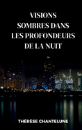 Visions Sombres dans les Profondeurs de la Nuit: Un Roman Policier de Suspense, Meurtres et Tueurs en Srie