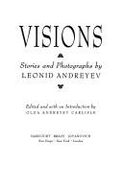 Visions: Stories and Photographs - Andreyev, Leonid, and Andreyev Carlisle, Olga (Editor), and Carlisle, Olga Andreyev, Ms. (Editor)