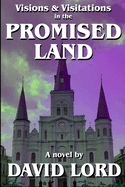 Visions & Visitations in the Promised Land