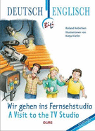 Visit to the TV Studio: Deutsch-englische Ausgabe. ?bersetzung ins Englische von Faith Clare Voigt.