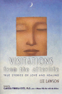 Visitations from the Afterlife: True Stories of Love and Healing - Lawson, Lee