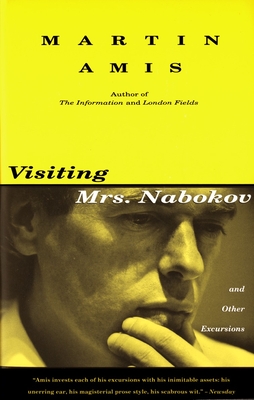 Visiting Mrs. Nabokov: And Other Excursions - Amis, Martin