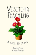 Visiting Teaching: A Call to Serve