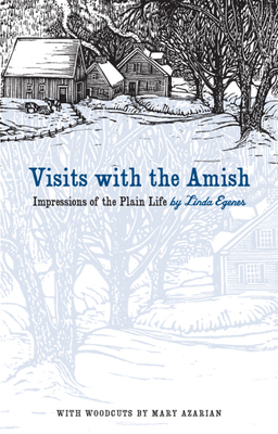 Visits with the Amish: Impressions of the Plain Life - Egenes, Linda