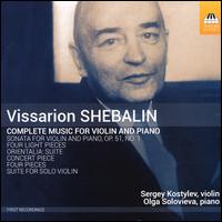 Vissarion Shebalin: Complete Music for Violin and Piano - Olga Solovieva (piano); Sergey Kostylev (violin)