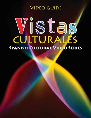 Vistas Culturales Video Guide - Zayas-Bazan, Eduardo, and Bacon, Susan M, and Nibert, Holly