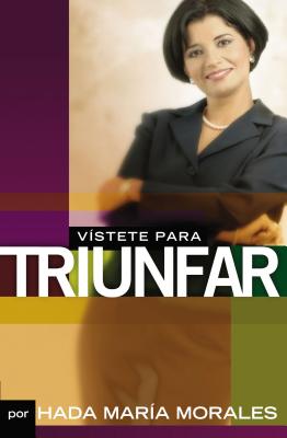 Vistete Para Triunfar - Morales, Hada Maria