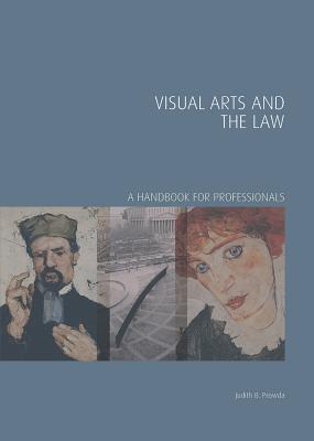 Visual Arts and the Law: A Handbook for Professionals - Prowda, Judith B.