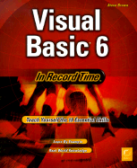 Visual Basic 6 in Record Time: Teach Yourself the 19 Essential Skills