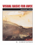 Visual Basic for AVCE (Edexcel AVCE Units 7 and 22) - Christopher, D. (Editor)