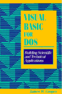 Visual Basic for DOS: Building Scientific and Technical Applications - Cooper, James W