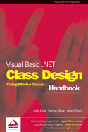 Visual Basic.Net Class Design Handbook: Coding Effective Classes