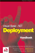 Visual Basic .Net: Deployment Handbook - Hollis, Billy, and Ferracchiati, Fabio Claudio, and Delorme, Rick