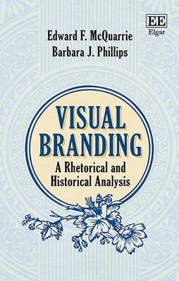 Visual Branding: A Rhetorical and Historical Analysis - McQuarrie, Edward F., and Phillips, Barbara J.
