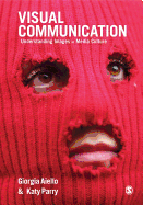 Visual Communication: Understanding Images in Media Culture