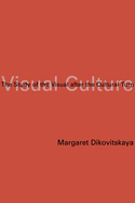 Visual Culture: The Study of the Visual After the Cultural Turn